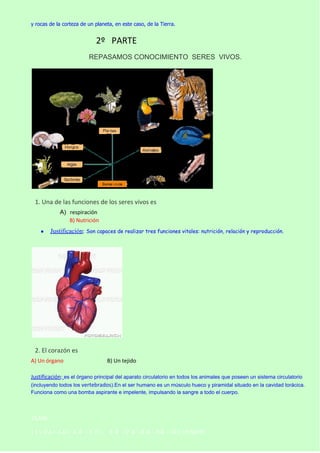 y rocas de la corteza de un planeta, en este caso, de la Tierra.

2º PARTE
REPASAMOS CONOCIMIENTO  SERES  VIVOS.

1. Una d...