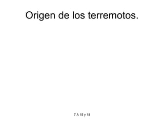 Origen de los terremotos. 