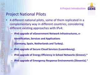 A Project Introduction

Project National Pilots
• 4 different national pilots, some of them replicated in a
  complementar...
