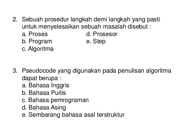 Sebuah prosedur langkah demi langkah yang pasti untuk menyelesaikan sebuah masalah di sebut