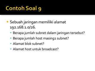Sebuah jaringan memiliki alamat 192.168.1.0/26.  Berapa jumlah subnet dalam jaringan tersebut? Berapa jumlah host masing2 subnet? Alamat blok subnet? Alamat host untuk broadcast? 