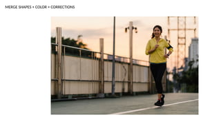 MERGE SHAPES + COLOR + CORRECTIONS
 