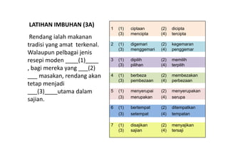 LATIHAN IMBUHAN (3A)
LATIHAN IMBUHAN (3A)
                                 1   (1)   ciptaan      (2)   dicipta
          ...