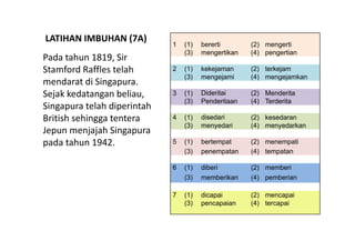 LATIHAN IMBUHAN (7A)
LATIHAN IMBUHAN (7A)
                              1   (1)   bererti       (2) mengerti
             ...