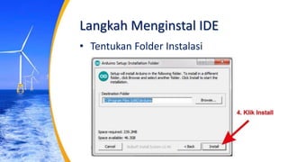 Langkah Menginstal IDE
• Tentukan Folder Instalasi
 