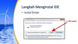 Langkah Menginstal IDE
• Instal Driver
 