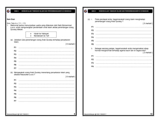 BAB 4      KEMUNCULAN TAMADUN ISLAM DAN PERKEMBANGANNYA DI MAKKAH                                                                 BAB 4       KEMUNCULAN TAMADUN ISLAM DAN PERKEMBANGANNYA DI MAKKAH




Item Esei                                                                                                                             (c) i.     Pada pendapat anda, bagaimanakah orang Islam menghadapi
                                                                                                                                                 penentangan orang Arab Quraisy ?
Buku Teks m.s. 111 – 113                                                                                                                                                                             [ 5 markah ]
1.   Maklumat berikut menunjukkan usaha yang dilakukan oleh Nabi Muhammad
     s.a.w. untuk mengurangkan penderitaan umat Islam akibat penentangan orang                                                             F1     ................................................................................................................
     Quraisy Mekah.                                                                                                                        F2     ................................................................................................................
                                            Hijrah ke Habsyah                                                                             F3     ................................................................................................................
                                            Berdakwah ke Taif
                                                                                                                                           F4     ................................................................................................................
     (a) Jelaskan cara penentangan orang Arab Quraisy terhadap penyebaran
                                                                                                                                           F5     ................................................................................................................
         Islam.
                                                                    [ 6 markah ]                                                           F6     ................................................................................................................
         F1    ................................................................................................................
                                                                                                                                           ii.   Sebagai seorang pelajar, bagaimanakah anda mengamalkan sikap
         F2    ................................................................................................................                  hormat-menghormati terhadap agama kaum lain di negara kita?
                                                                                                                                                                                                        [ 3 markah ]
         F3    ................................................................................................................
                                                                                                                                           F1     ................................................................................................................
         F4    ................................................................................................................
                                                                                                                                           F2     ................................................................................................................
         F5    ................................................................................................................
                                                                                                                                           F3     ................................................................................................................
         F6    ................................................................................................................
                                                                                                                                           F4     ................................................................................................................
         F7    ................................................................................................................

     (b) Mengapakah orang Arab Quraisy menentang penyebaran Islam yang
         dibawa Rasulullah s.a.w.?
                                                                  [ 6 markah ]
         F1    ................................................................................................................
         F2    ................................................................................................................
         F3    ................................................................................................................
         F4    ................................................................................................................
         F5    ................................................................................................................
         F6    ................................................................................................................
         F7    ................................................................................................................




MasariahMispari @ SAS T4B42011                                                                                               9    MasariahMispari @ SAS T4B42011                                                                                              10
 