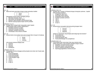 Bab 6     PEMBENTUKAN KERAJAAN ISLAM DAN SUMBANGANNYA                                 Bab 6        PEMBENTUKAN KERAJAAN ISLAM DAN SUMBANGANNYA


M.S. 145                                                                              SPM2005/s12/M.S.154
5.   Maklumat berikut ada kaitan dengan proses perlantikan khalifah.                  9.   Kerajaan Bani Umaiyah di Andalusia berjaya memajukan pertanian. Apakah
                                                                                           faktor kemajuan tersebut?
                                Syura
                                                                                           I    Penggunaan baja kimia
                                Baiah                                                     II Pembinaan sistem saliran
     Mengapakah proses tersebut dianggap penting?                                          III Penghasilan benih berkualiti
     A Mendapat sokongan rakyat                                                            IV Perekaan peralatan pertanian
     B Memuaskan hati golongan rakyat                                                      A I dan II
     C Menjamin bakal pentadbir yang berhemah tinggi                                       B I dan IV
     D Memberi peluang kepada rakyat memilih pentadbir                                     C II dan III
                                                                                           D III dan IV
SPM2008/s11/ms:151
6.   Kerajaan Bani Umaiyah telah mewujudkan sistem hijabah.                           M.S. 156
     Bagaimanakah sistem tersebut dilaksanakan?                                       10. Senarai berikut merupakan kota-kota penting kerajaan Islam.
     A Penetapan peraturan di istana
     B Kebebasan bersuara dihadkan                                                                              Damsyik
     C Halangan mengkritik pemerintah                                                                           Cordova
     D Pemeriksaan untuk menemui khalifah                                                                       Baghdad

M.S. 153                                                                                   Apakah ciri persamaan yang terdapat pada ketiga-tiga kota tersebut?
7.   Senarai berikut menunjukkan kota utama kerajaan Bani Umaiyah di Andalusia.            A Pusat pelabuhan
                                                                                           B Pusat tentera Islam
                                        Seville                                           C Pusat kebudayaan Islam
                                        Toledo                                            D Pusat perkembangan ilmu pengetahuan
                                        Granada
                                                                                      SPM2009/s10/M.S.145
     Kota tersebut terkenal sebagai pusat                                             11. Orang Mawali ialah orang bukan Arab yang memeluk Islam.
     A kesenian                                                                           Antara yang berikut, yang manakah berkaitan dengan mereka?
     B keilmuan                                                                           A Diwajibkan menyertai kerahan tenaga
     C pertanian                                                                          B Dikenakan bayaran cukai tambahan
     D pentadbiran                                                                        C Dilantik mengetuai pentadbiran wilayah
                                                                                          D Dipertanggungjawabkan membina terusan
SPM2005/s11/M.S.153
8.   Mengapakah Cordova dianggap penting kepada dunia Islam dan Eropah pada
     abad ke-10M.?
     I   Pusat perdagangan
     II Pusat perlombongan
     III Pusat penterjemahan
     IV Pusat pengajian tinggi
     A I dan II
     B I dan IV
     C II dan III
     D III dan IV




MasariahMispari @ SAS T4B62011                                                    3   MasariahMispari @ SAS T4B62011                                                4
 