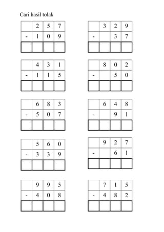 Cari hasil tolak

       2    5      7       3   2   9
  -    1    0      9   -       3   7



       4    3      1       8   0   2
  -    1    1      5   -       5   0



       6    8      3       6   4   8
  -    5    0      7   -       9   1



       5    6      0       9   2   7
  -    3    3      9   -       6   1




       9    9      5       7   1   5
  -    4    0      8   -   4   8   2
 