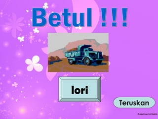 lori
       Teruskan
 