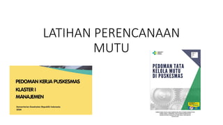 Latihan Perencanaan Mutu untuk Puskesmas: Analisis dan Pengembangan ...