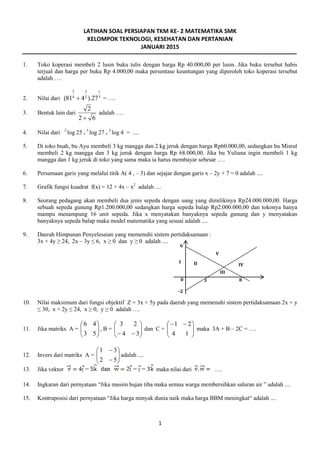1
LATIHAN SOAL PERSIAPAN TKM KE- 2 MATEMATIKA SMK
KELOMPOK TEKNOLOGI, KESEHATAN DAN PERTANIAN
JANUARI 2015
1. Toko koperas...