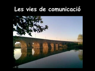 Les vies de comunicació 