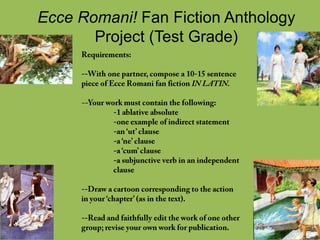 Ecce Romani! Fan Fiction Anthology
Project (Test Grade)
 
