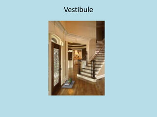 Vestibule
 