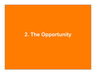 2. The Opportunity
 