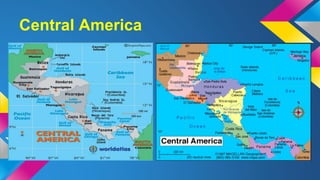 Central America 
 