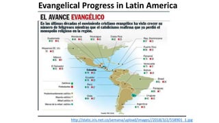 Evangelical Progress in Latin America
http://static.iris.net.co/semana/upload/images//2018/3/2/558901_1.jpg
 
