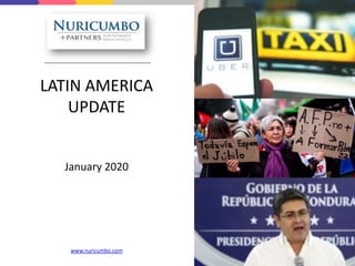 LATIN AMERICA
UPDATE
January 2020
www.nuricumbo.com
 