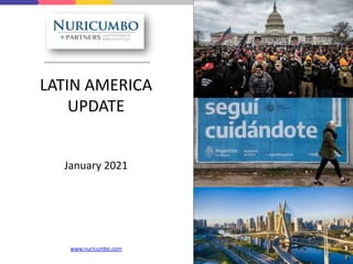 LATIN AMERICA
UPDATE
January 2021
www.nuricumbo.com
 