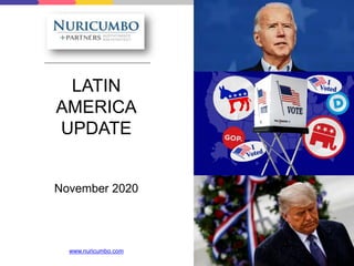 LATIN
AMERICA
UPDATE
November 2020
www.nuricumbo.com
 