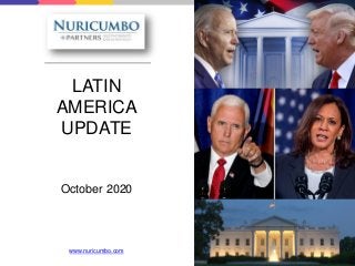 LATIN
AMERICA
UPDATE
October 2020
www.nuricumbo.com
 