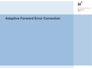 Adaptive Forward Error Correction
 