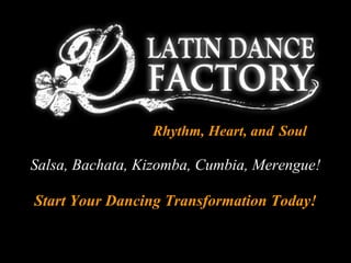 Rhythm, Heart, and Soul
Salsa, Bachata, Kizomba, Cumbia, Merengue!
Start Your Dancing Transformation Today!
 