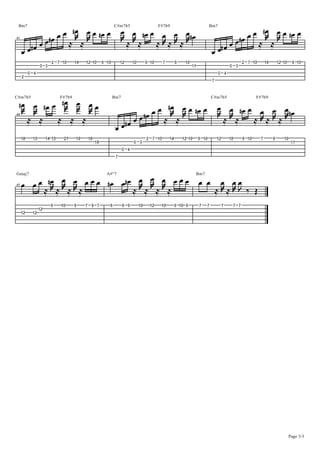 41
#
Bm7
B
!
B
%
BD
!
B
$
B
#
BD
(
B
"!
B
R
"%
BD
R
"#
B
"!
B
*
BD
"!
B
M M
"#
C#m7b5
B
R
"!
B
R
*
BD
"!
B
R
(
F#7b9
B R
*
B
R
"!
B
""
BD
M M M M M
(
Bm7
B
!
B
%
BD
!
B
$
B
#
BD
(
B
"!
B
R
"%
BD
R
"#
B
"!
B
*
BD
"!
B
M M
44
")
C#m7b5
BD
R
"&
B
R
"%
BD
"&
B
R
#"
F#7b9
BD
R
"*
B
R
")
B
"*
B
M M M M M
(
Bm7
B
!
B
%
BD
!
B
$
B
#
BD
(
B
"!
B
R
"%
BD
R
"#
B
"!
B
*
BD
"!
B
M M
"#
C#m7b5
B
R
"!
B
R
*
BD
"!
B
R
(
F#7b9
B R
*
B
R
"!
B
""
BD
M M M M M
Page 3/3
47
"#
Gmaj7
B
"#
B
"#
B R
*
BD
R
"!
B
R
*
B
R
(
B
*
B
(
B
M M M
'
A#°7
BD
'
B
*
BD
R
"!
B
R
"#
B
R
"!
B
R
*
B
"!
B
*
B
M M M
(
Bm7
B
(
B R
(
B R
(
B
(
B Q PM M L
 