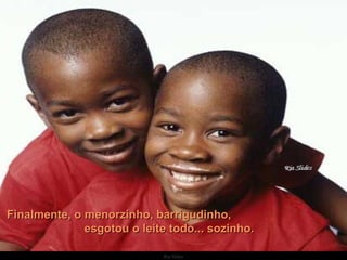 Finalmente, o menorzinho, barrigudinho,  esgotou o leite todo... sozinho. 