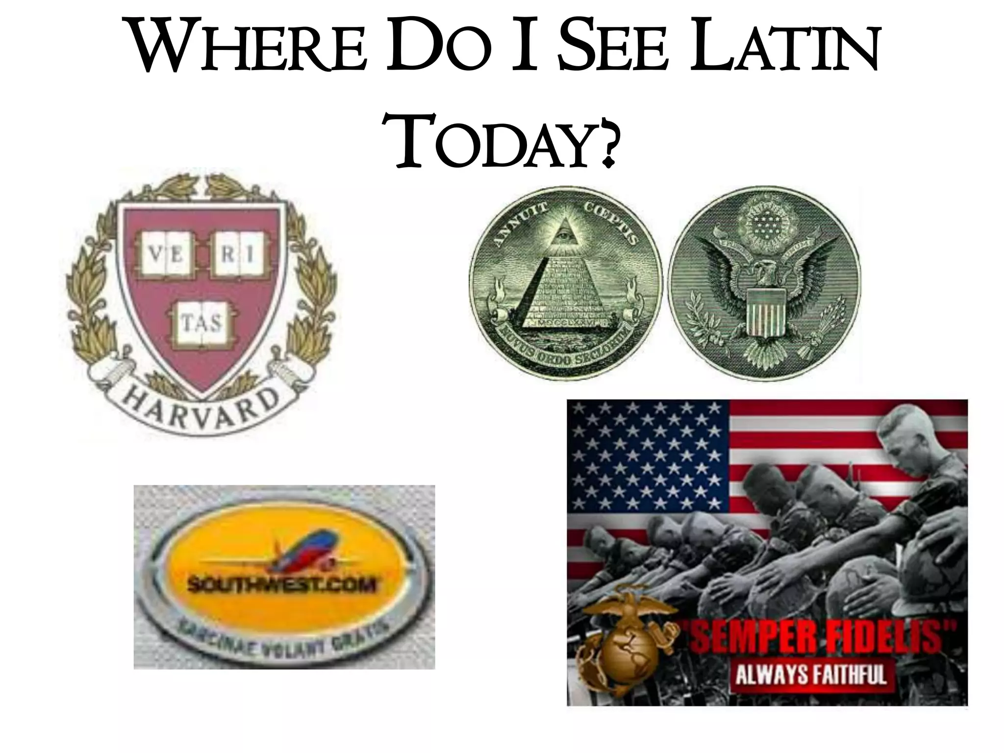 Where Do I See Latin Today?