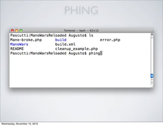 PHING
Wednesday, November 10, 2010
 