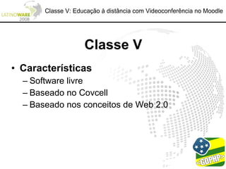 Classe V: Educação à distância com Videoconferência no Moodle