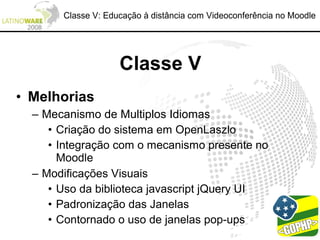 Classe V: Educação à distância com Videoconferência no Moodle