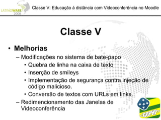 Classe V: Educação à distância com Videoconferência no Moodle
