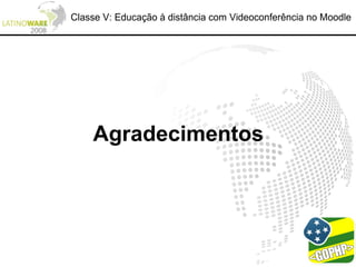 Classe V: Educação à distância com Videoconferência no Moodle