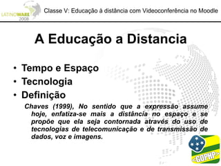 Classe V: Educação à distância com Videoconferência no Moodle