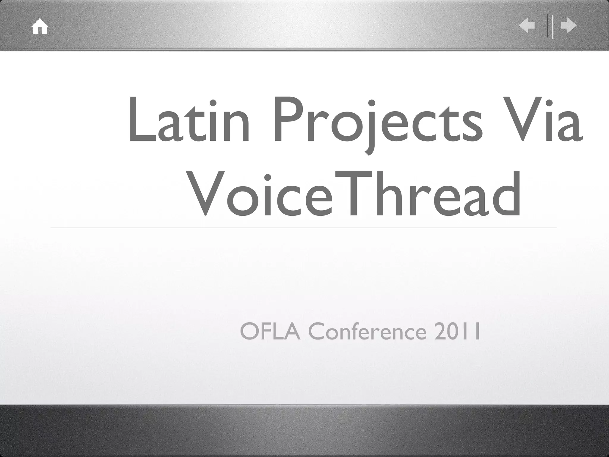 Latin Projects Via VoiceThread OFLA Conference 2011 