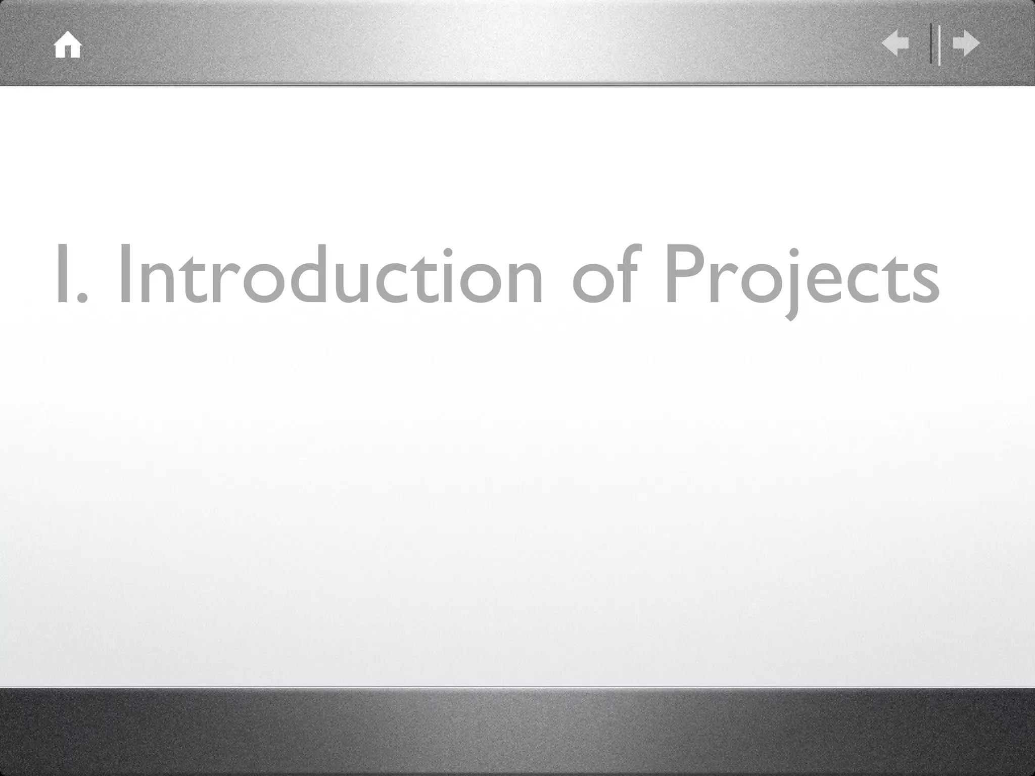 I. Introduction of Projects 