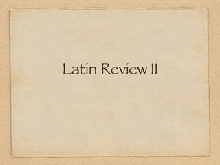 Latin Review II
 