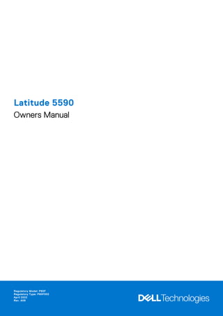 Latitude 5590
Owners Manual
Regulatory Model: P60F
Regulatory Type: P60F002
April 2022
Rev. A06
 
