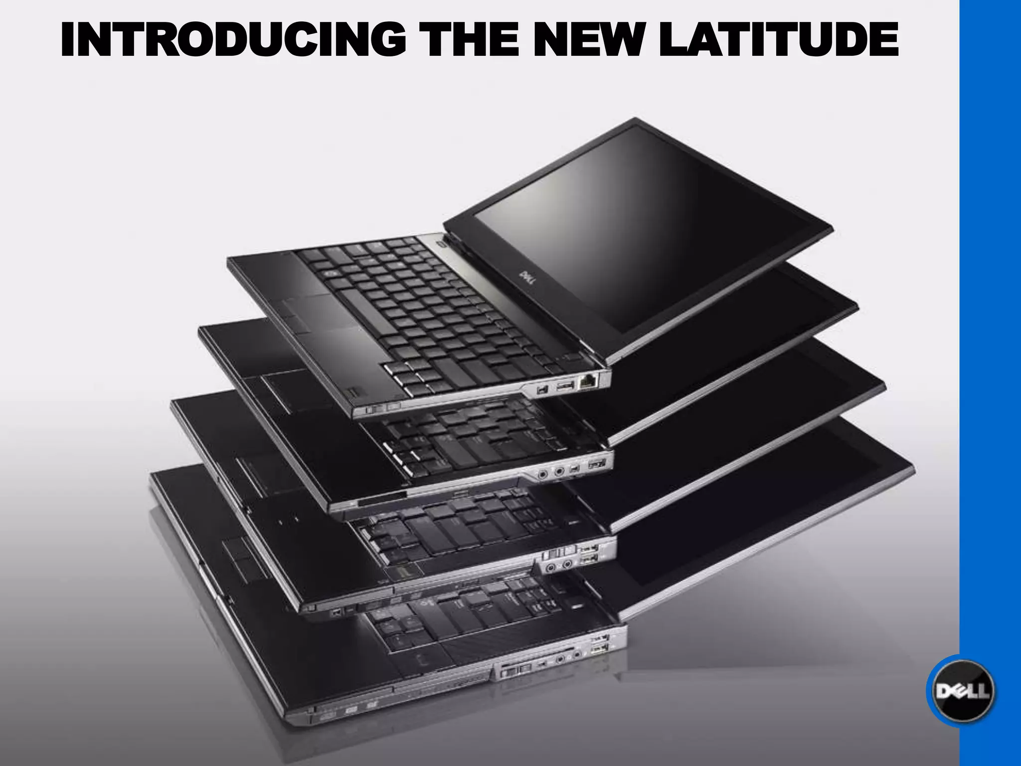 INTRODUCING THE NEW LATITUDE




                               4
 