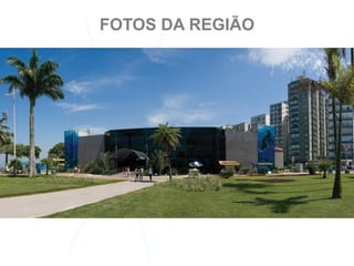 FOTOS DA REGIÃO
 