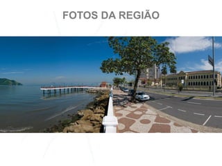 FOTOS DA REGIÃO
 