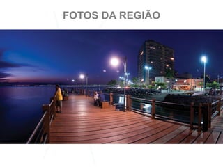 FOTOS DA REGIÃO
 