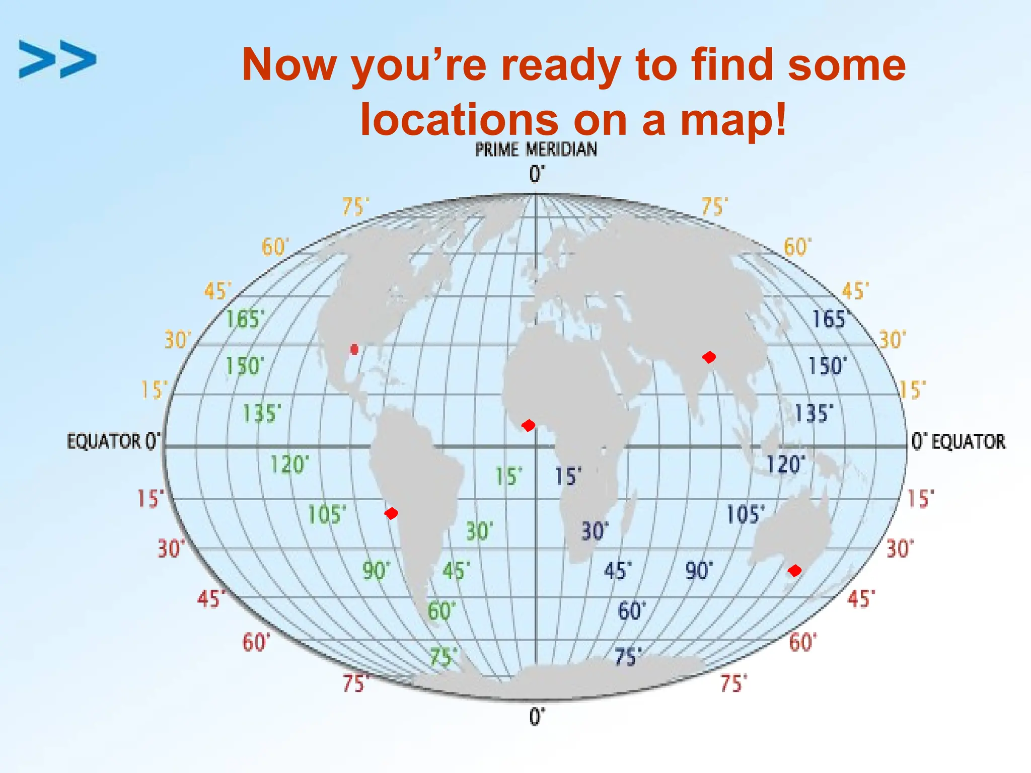 Now you’re ready to find some
locations on a map!
.
.
.
.
 