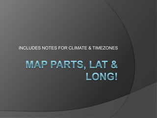 INCLUDES NOTES FOR CLIMATE & TIMEZONES
 