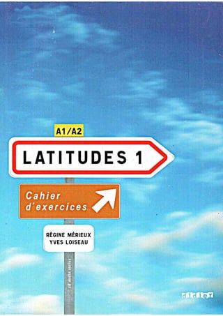 Latitudes 1 cahier d´exercises- Régine Mérieux, Yves Loiseau ED Didier