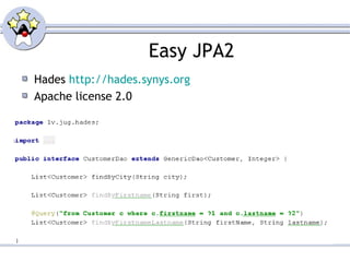 Easy JPA2 Hades  http://hades.synys.org Apache license 2.0 