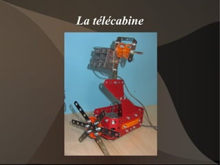 La télécabine
 